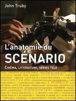 L'anatomie du scénario : cinéma, littérature... - John Truby